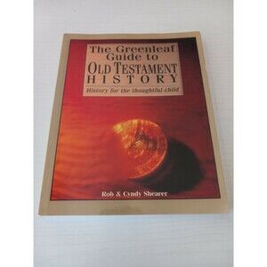 The Greenleaf Guide to Old Testament History by Rob & Cyndy Shearer HOMESCHOOL